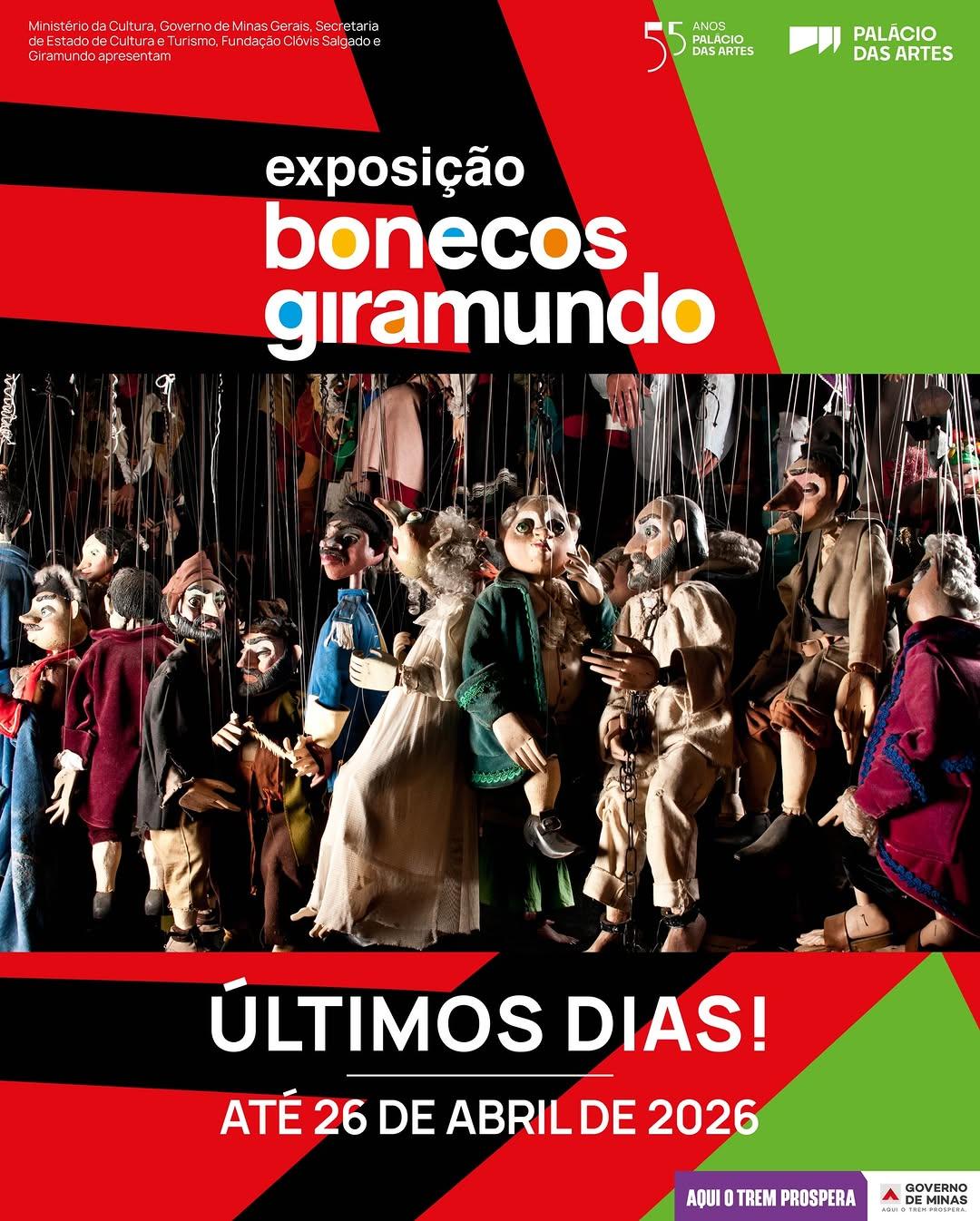 Photo by Palácio das Artes on April 22, 2026. May be an image of one or more people, poster and text that says 'MnisteriodaCutur. MwtesboCuraCoerortMsCea.aca Covern MinasGeraie, etaria deEstadode Oulturae Cultura adbe sirarundoapresentan ssentam PALACIO DMS ARTES PALACIO DAS ARTES exposição bonecos gıramundo បសវីប ULTIMOS DIAS! ATÉ 26 DE ABRIL DE 2026 AQUI D TREM PROSPERA GOVERNO DEMINAS'.