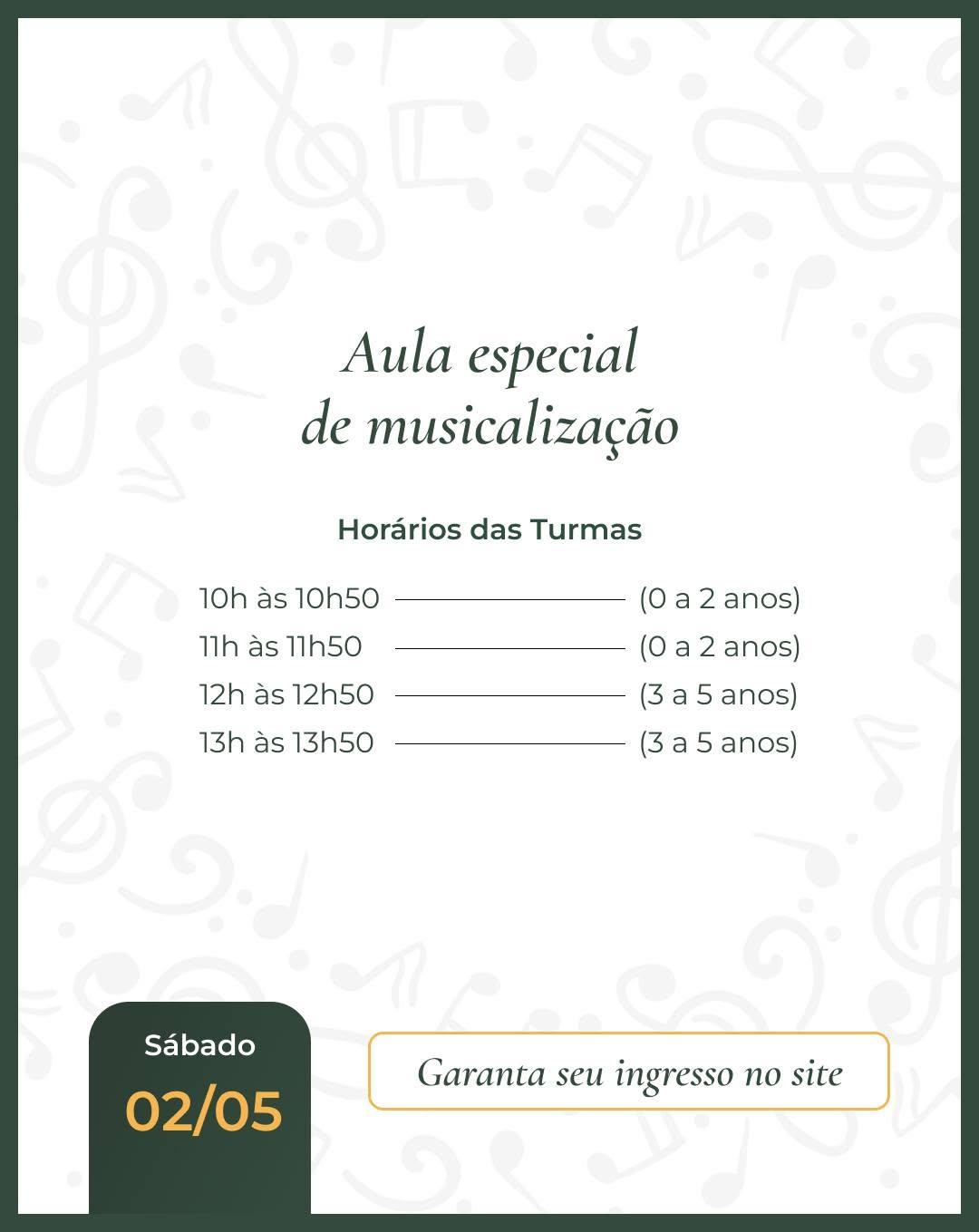 Photo by Estúdio Criativo | Unidade Botânico on April 22, 2026. May be an image of musical instrument, poster, calendar and text that says 'Aula especial de musicalização Horários das Turmas 10h às 10h50 11h às 11h50 12h às 12h50 13 às 13h50 (O a2anos) (0a2anos) (3a5anos) (3 anos) (3 3a5anos) a 5 anos) Sábado 02/05 Garanta seu ingresso no site'.