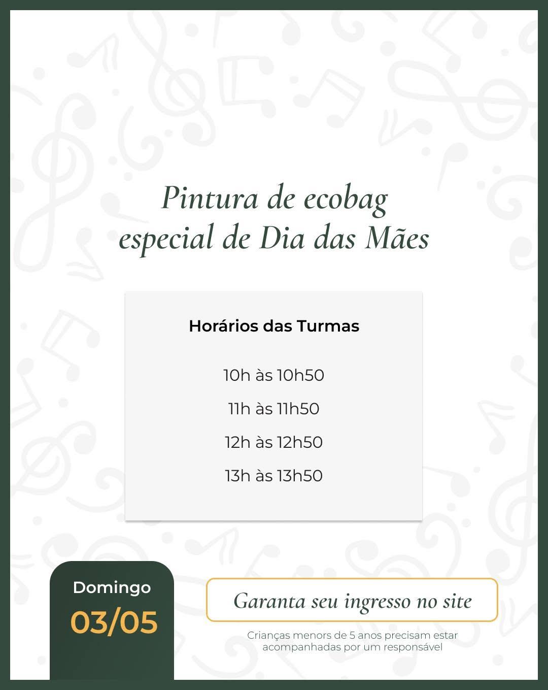 Photo by Estúdio Criativo | Unidade Botânico on April 22, 2026. May be a meme of trumpet, calendar, pie and text that says 'Pintura de ecobag especial de Dia das Mães Horários das Turmas 10h às 10h50 11h às 11h50 12h às 12h50 13 às 13h50 Domingo 03/05 Garanta seu ingresso no site Crianças menors de anos precisam estar acompanhadas por um responsável'.