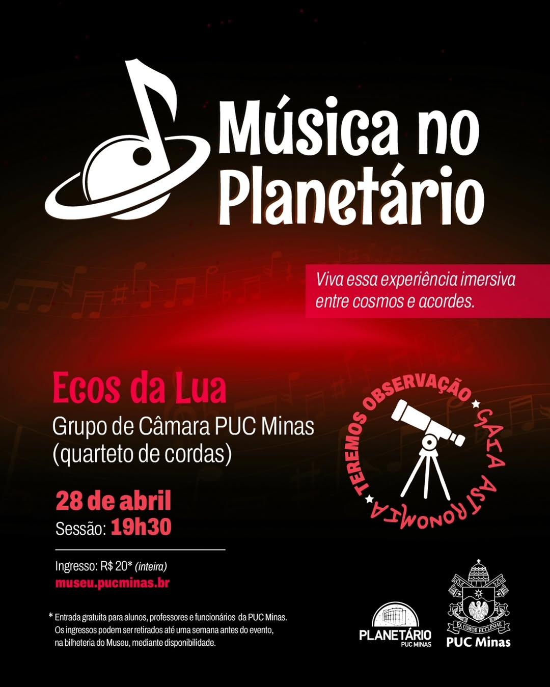 Photo shared by @museupucminas on April 14, 2026 tagging @gaia.astronomia, and @musicapucminas. May be an image of ‎trumpet, poster and ‎text that says '‎ه Música no Planetário να essa εηεία imersiva entre cosmos e acordes. EGOS da Lua OBSERVAÇÃO Grupo de Câmara PUC Minas (quarteto de cordas) Bala 示 جال צצועמסמגשי 28 de abril Sessão: 19h30 Ingresso: R$ 20* (inteira) musou.pucminas.br 'Eltaomommomc protessorese funcionários daPUCMinas. Minas. Osigesst antesdae anlesdoeverto, nelilhtdea PLANETÁRIO CMINAS PUC Minas‎'‎‎.