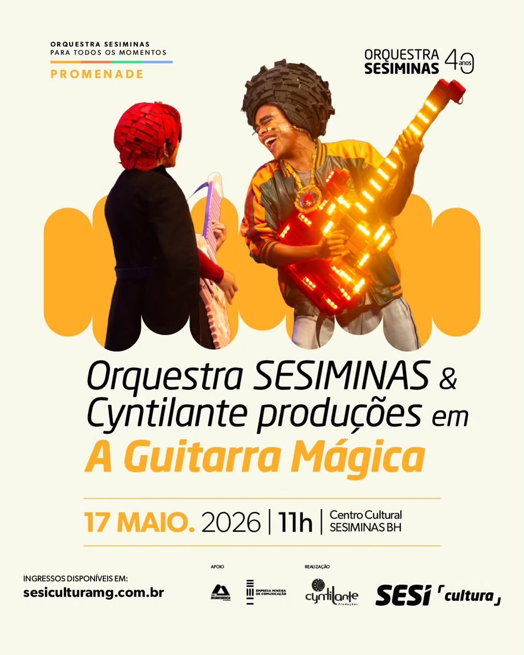 Photo shared by Orquestra SESIMINAS on April 28, 2026 tagging @circuitoliberdade, @cyntilanteproducoes, @fel_magalhaes, and @sesiculturamg. May be an image of musical instrument, poster and text that says 'ORQUESTRA SESIMINAS PARA TODOS ORQUESTRASESIMINAS PARATODOSOSMOMENTOS os MOMENTOS PROMENADE ORQUESTRA SESIMINAS Orquestra SESIMINAS & Cyntilante produções em A Guitarra Mágica 17 MAIO. 2026 11h Centro Cultural SESIMINASBH BH APDIO INGRESSOSDISPONIVEISEM: INGRESSOSD sesiculturamg.com.br REALIZACÃO నదనని cyntiante SESI cultura,'.