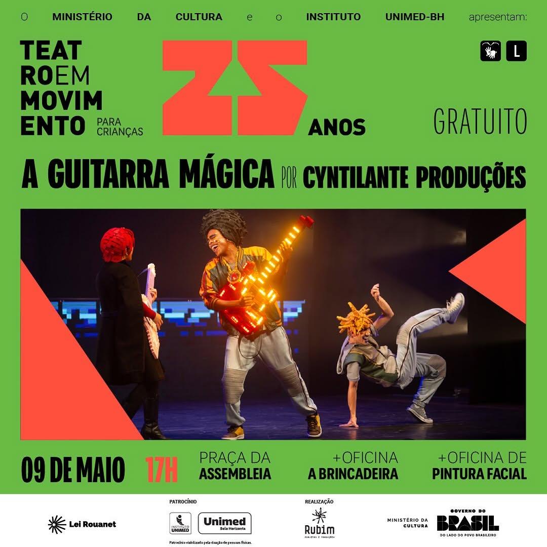Photo by Teatro em Movimento in Praça Da Assembléia with @nandobustabh, @cyntilanteproducoes, @tatyanarubim, @rubimproducoes, and @institutounimedbh. May be an image of musical instrument, poster, concert and text that says 'MINISTÉRIO UNIMED-BH apresentam: L DA CULTURA INSTITUTO TEAT ROEM MOVIM ENTO PARA CRIANÇAS Z5 ANOS A GUITARRA MÁGICA POR CYNTILANTE PRODUÇÕES GRATUITO 09 DEMAIO PRAÇA DA ASSEMBLEIA 17H PATROCINID Lel Le Rouanet +OFICINA ABRINCADEIRA UNNNG RFALIZAÇÃO Unimed +OFICINA DE PINTURAFACIAL Rubim •OVERNO MINIATERIDDA CULTURA w/440H·Shsecas Bhasecas'.