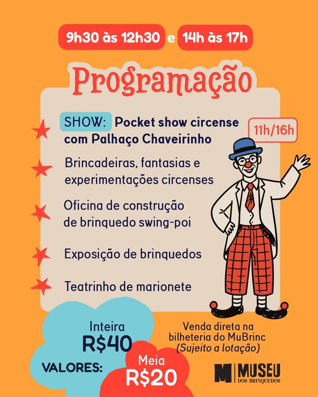 Photo by Museu dos Brinquedos on April 28, 2026. May be a cartoon of poster, pie and text that says '9h30 ăs 12h30 14h às 17h Programação SHOW: Pocket show circense com Palhaço Chaveirinho Brincadeiras, fantasias e experimentações circenses Oficina de construção de brinquedo swing-poi 11h/16h Eo, de brinquedos Teatrinho de marionete Venda direta nα bilheteria do MuBrinc (Sujeito α lotação) Inteira R$40 VALORES: Meia R$20 MUSEU DOS BRINQUEDOS BRINQU EDOS'.