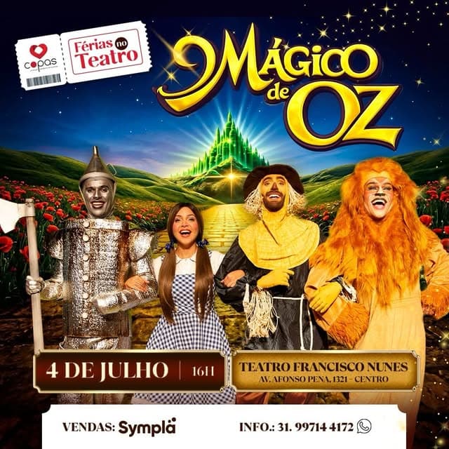 Photo by Copas Produções Artísticas on June 30, 2026. May be an image of costume, poster and text that says 'copas pas WDAHBH/NAA Férias no Teatro M ÁGICO de OZ 4 DEJULHO DE JULHO 16I1 TEATRO FRANCISCO.N TENTROFRANCISCO.NUNES NUNES AW.AFONSO PENA, AW.ANFONSOPENL,1B2I-CENTRO 321 CENTRO VENDAS: Symplä INFO.: 31. 99714 INFO:31.997144172 4172'.
