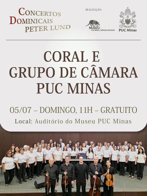 Photo by Daniel Augusto on July 01, 2026. May be an image of ‎clarinet and ‎text that says '‎RFALIZAÇÃO: CONCERTOS DOMINICAIS PETER LUND MUSEU PUCMINAS CÊNCIAS CÊNCASNATURAS NATURAIS حساء K인원필3 PUC Minas CORAL E GRUPO DE CÂMARA PUC MINAS Local: Auditório 05/07- DOMINGO, 11H -GRATUITO do Museu PUC Minas‎'‎‎.