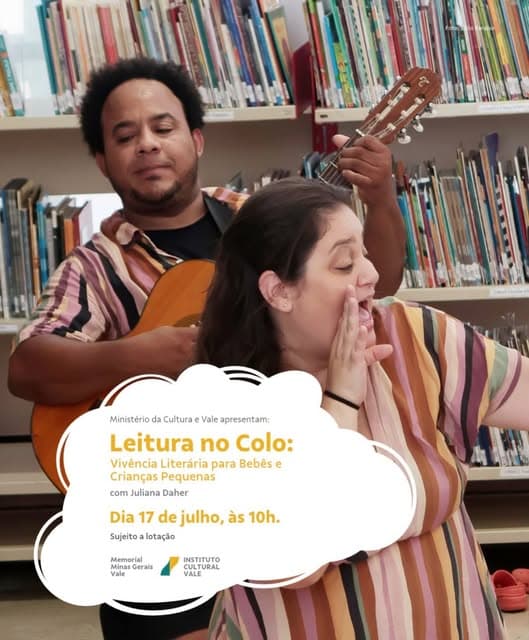 Photo by BH para crianças on July 06, 2026. Puede ser un meme de una o varias personas, instrumento musical, libro y texto que dice "Ministério MiriteriodaCulturaeValeapresent da Cultura Vale apresentam: Leitura no Colo: Vivência Literária para Bebés e e Crianças Pequenas com Juliana Daher Dia 17 de julho, às 10h. Sujeito lotação 14015 Memorial MinasG Minas Gerais Vale INSTITUTO CULTURA URAL VALE".