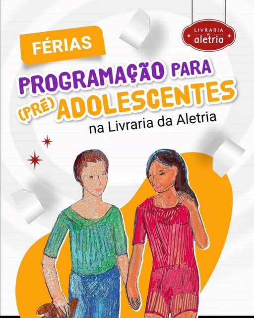 Photo by Livraria da Aletria on July 06, 2026. Puede ser un dibujo animado de póster, libro y texto que dice "LIVRARIA aletria+ aletria FÉRIAS PROGRAMAÇÃO PARA na Livraria ADOLESCENTES da Aletria".