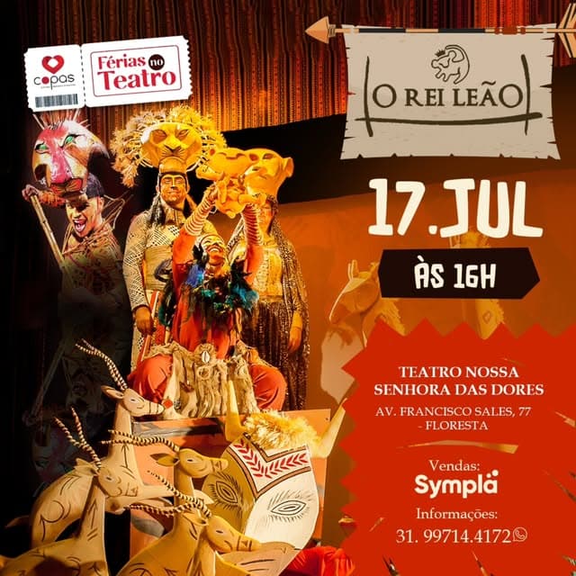 Photo by Copas Produções Artísticas on July 15, 2026. May be an image of poster and text that says 'Férias no Teatro pas UNJANINA o REI LEÃO 17 7.JUL ÁS 16H TEATRO TEATRONOSSA NOSSA SENHORA DAS SENHORADASDORES DORES AV. V.FRANCISCOSALES,7 77 FLORESTA A C Vendas: Symplä Informações: 31. 31.99714.4172'.