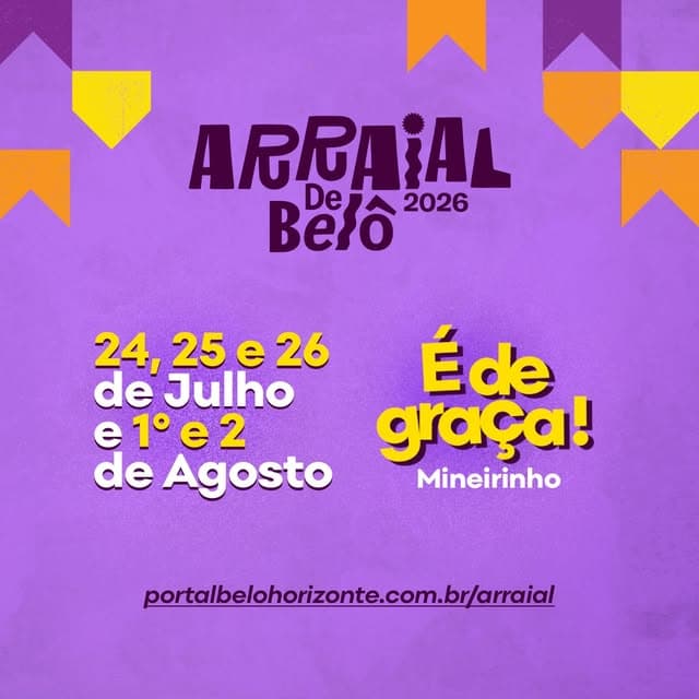Photo by Prefeitura de Belo Horizonte on July 10, 2026. May be an image of one or more people, top, poster and text that says 'Belô ARRAiAL De 2026 24, 25 25e26 e 26 de Julho e 1° e e1°e2 2 de Agosto Éde graça! Mineirinho portalelohorizonte.com.br/araial'.